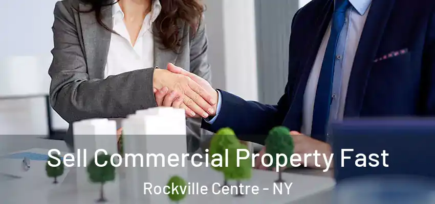 Sell Commercial Property Fast Rockville Centre - NY