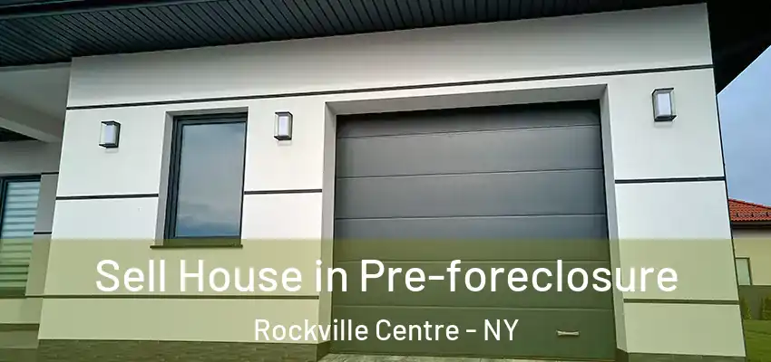 Sell House in Pre-foreclosure Rockville Centre - NY