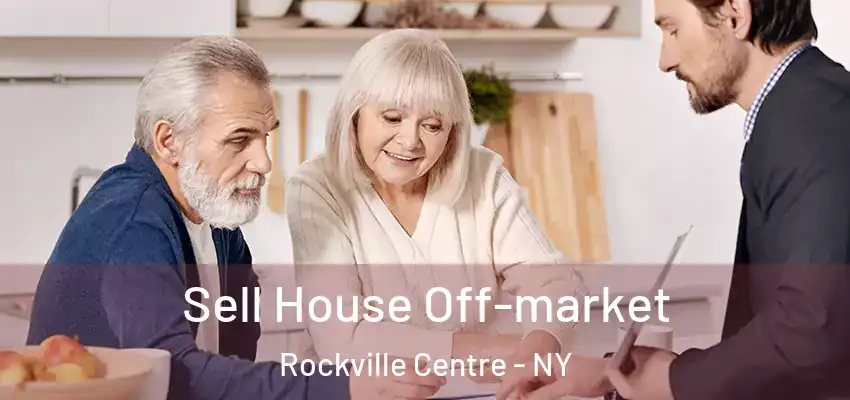 Sell House Off-market Rockville Centre - NY