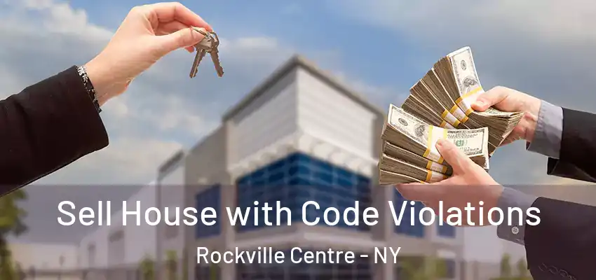 Sell House with Code Violations Rockville Centre - NY