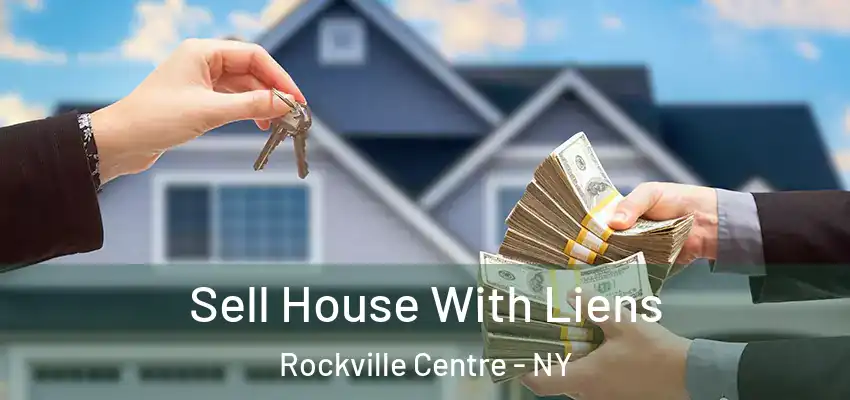 Sell House With Liens Rockville Centre - NY
