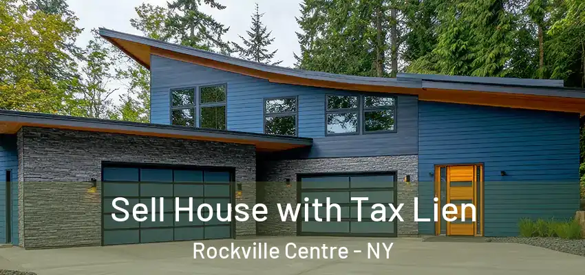Sell House with Tax Lien Rockville Centre - NY