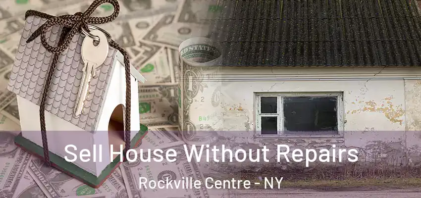  Sell House Without Repairs Rockville Centre - NY
