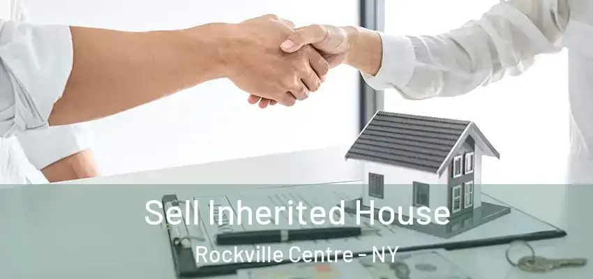 Sell Inherited House Rockville Centre - NY